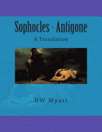 Sophocles - Antigone: A Translation