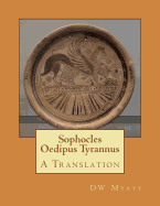 Sophocles - Oedipus Tyrannus: A Translation