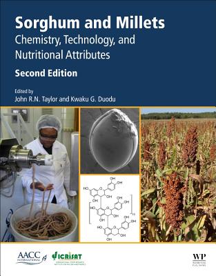 Sorghum and Millets: Chemistry, Technology, and Nutritional Attributes - Taylor, John R.N. (Editor), and Duodu, Kwaku G. (Editor)