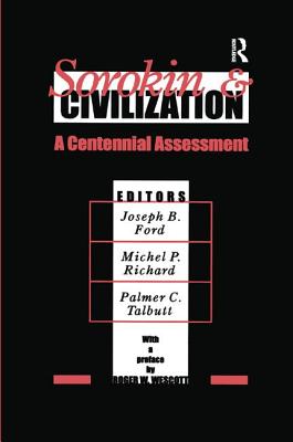 Sorokin and Civilization: A Centennial Assessment - Ford, Joseph B.