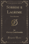 Sorrisi E Lagrime: Nuovi Racconti (Classic Reprint)