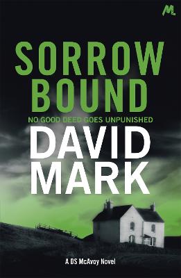 Sorrow Bound: The 3rd DS McAvoy Novel - Mark, David