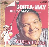 Sorta-May (Sorta Dixie) - Billy May