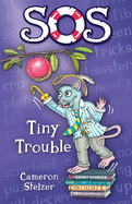 SOS Tiny Trouble