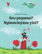 Sou pequena? Ngimncinyane yini?: Brazilian Portuguese-Ndebele/Southern Ndebele/Transvaal Ndebele (isiNdebele): Children's Picture Book (Bilingual Edition)