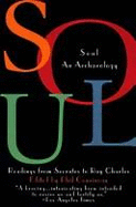 Soul: An Archaeology: Readings from Socrates to Ray Charles
