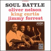 Soul Battle - Oliver Nelson/King Curtis/Jimmy Forrest