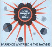 Soul Flowers of Titan - Barrence Whitfield & the Savages