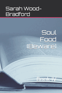 Soul Food (Beware): Book IV