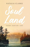 Soul Land: Nature ~ Scotland ~ Love