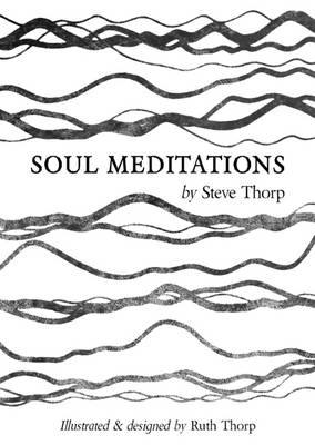 Soul Meditations - Thorp, Steve, and Thorp, Ruth (Designer)