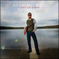 Soul of a Man - Adam Michael Rothberg