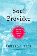 Soul Provider: Spiritual Steps to Limitless Love