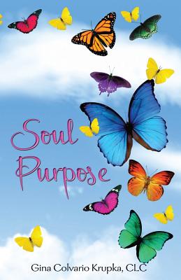 Soul Purpose - Grant, Jo, and Krupka CLC, Gina Colvario