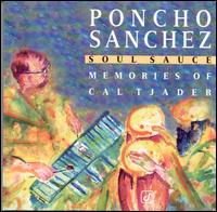 Soul Sauce: Memories of Cal Tjader - Poncho Sanchez