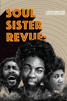 Soul Sister Revue: A Poetry Compilation - Manick, Cynthia (Editor)