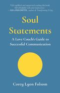 Soul Statements: A Love Coach's Guide to Successful Communication