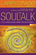 Soul Talk: Speaking with Power Into the Lives of Others - Crabb, Larry, Dr.