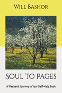 Soul to Pages: A Weekend Journey to Your Self-Help Book