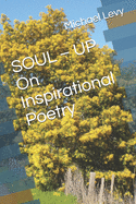 SOUL - UP On Inspirational Poetry: Meditation For A Peaceful Mind