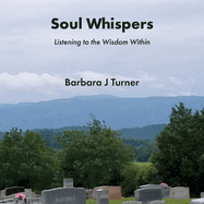 Soul Whispers: Listening to the Wisdom Within