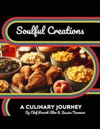 Soulful Creations: A Culinary Journey