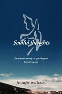 Soulful Thoughts: For It Wasn't Into My Ear You Whispered But Into My Soul