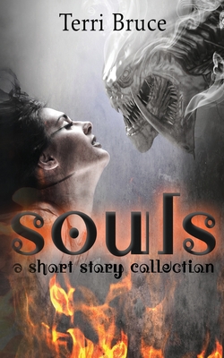 Souls: A Short Story Collection - Bruce, Terri
