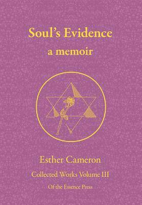 Soul's Evidence: A Memoir - Cameron, Esther