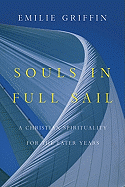 Souls in Full Sail: A Christian Spirituality for the Later Years