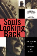 Souls Looking Back: Life Stories of Growing Up Black