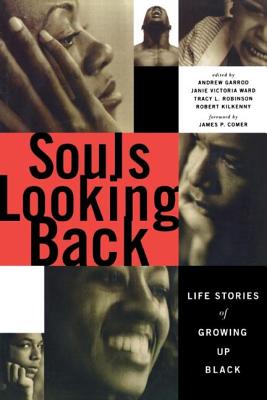 Souls Looking Back: Life Stories of Growing Up Black - Garrod, Andrew (Editor), and Ward, Janie Victoria (Editor), and Robinson, Tracy L (Editor)