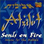 Souls on Fire: Music for the Kabbala
