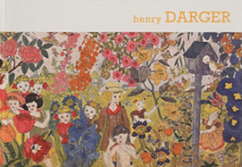 Sound and Fury: The Art of Henry Darger - Darger, Henry, and Edlin, Andrew (Foreword by), and Gomez, Edward (Text by)