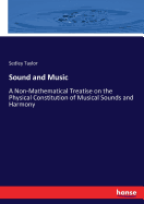 Sound and Music: A Non-Mathematical Treatise on the Physical Constitution of Musical Sounds and Harmony