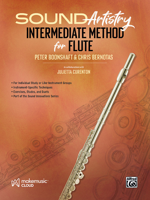 Sound Artistry Intermediate Method for Flute - Boonshaft, Peter (Composer), and Bernotas, Chris (Composer), and Curenton, Julietta (Composer)