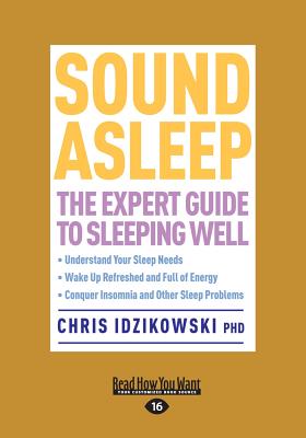 Sound Asleep: The Expert Guide to Sleeping Well - Idzikowski, Chris