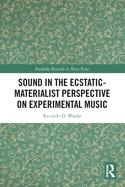 Sound in the Ecstatic-Materialist Perspective on Experimental Music