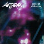 Sound of White Noise - Anthrax
