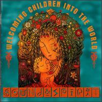 Sound & Spirit: Welcoming Children into the World - Various Artists