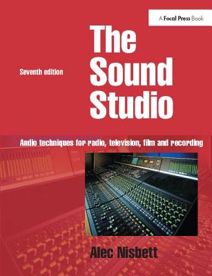 Sound Studio: Audio techniques for Radio, Television, Film and Recording - Nisbett, Alec