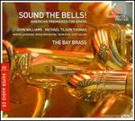 Sound the Bells! - Arthur Storch (percussion); Christopher Cooper (horn); David Herbert (percussion); Doug Rioth (harp); Douglas Hull (horn);...