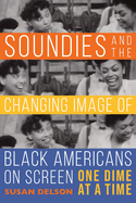 Soundies and the Changing Image of Black Americans on Screen: One Dime at a Time