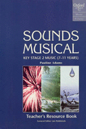 Sounds Musical: A Music Course for Key Stage 2 (7-11 Years): Teacher's Resource Book