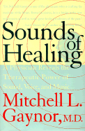 Sounds of Healing - Gaynor, Mitchell L, MD