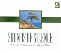 Sounds of Silence: Relaxation and Meditation with Classical Music - Adam Harasiewicz (piano); Andrea Vigh (harp); Arkadi Zenziper (piano); Bla Kovcs (clarinet); Bernd Heiser (horn);...