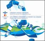 Sounds of Vancouver 2010: Canada's Hockey Anthems