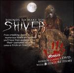 Sounds to Make You Shiver [Bonus DVD]
