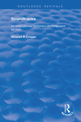 Soundtracks: International Dictionary of Composers of Music for Film - Craggs, Stewart R.