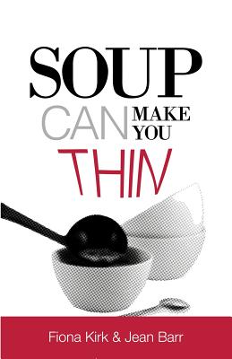 Soup Can Make You Thin - Barr, Jean, and Kirk, Fiona